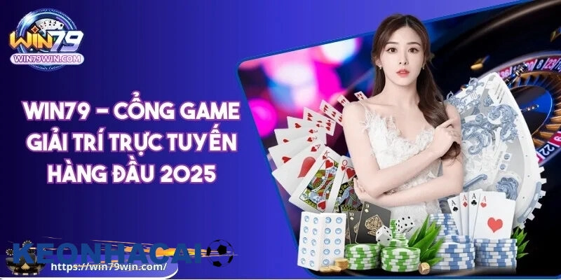 Khám Phá Về Win79 – Nhà Cái Game Bài Online Hàng Đầu 2025
